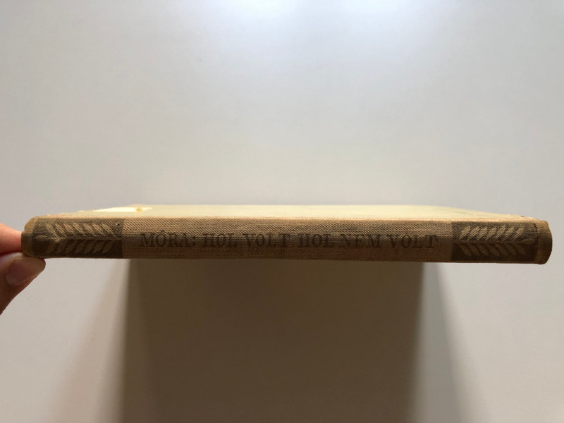 HOL VOLT HOL NEM VOLT / MÓRA FERENC / IFJÚSÁGI KÖNYVKIADÓ / Hardcover