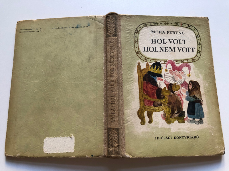 HOL VOLT HOL NEM VOLT / MÓRA FERENC / IFJÚSÁGI KÖNYVKIADÓ / Hardcover