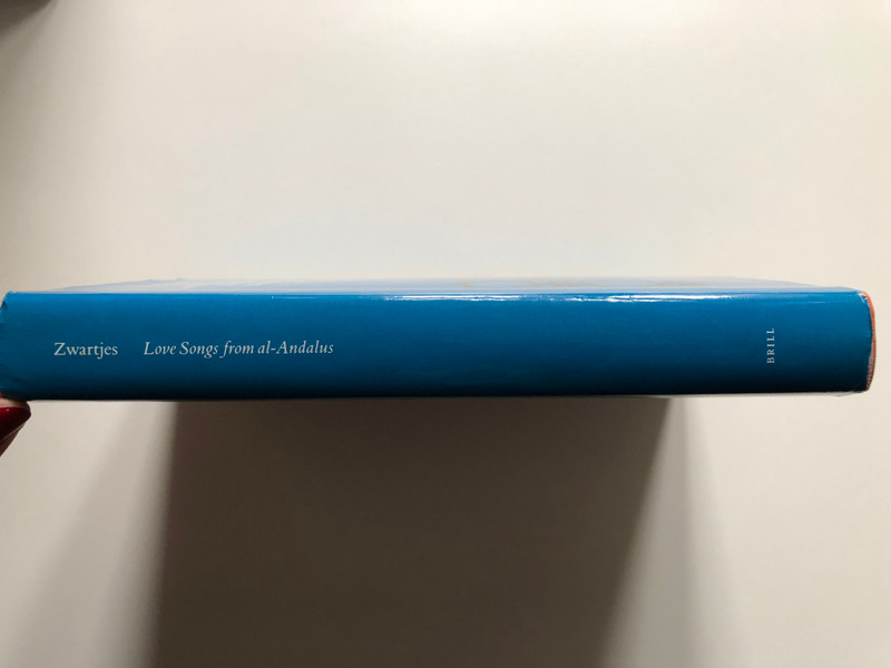 LOVE SONGS FROM AL-ANDALUS / History, Structure and Meaning of the Kharja / BY OTTO ZWARTJES / BRILL LEIDEN NEW YORK KOLN 1997 / Hardcover (9789004106949)