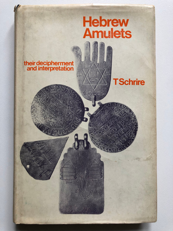 Hebrew Amulets: Their Decipherment and Interpretation / T. Schrire / LONDON ROUTLEDGE & KEGAN PAUL, 1966 / Hardcover (9780710020888)