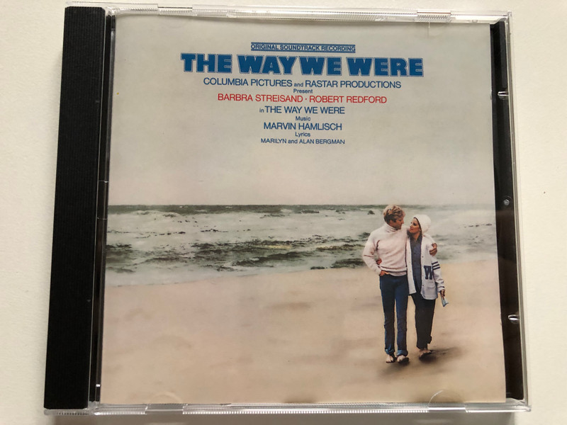 The Way We Were (Original Soundtrack Recording) - Columbia Pictures and Rastar Productions Present Barbara Streisand, Robert Redford in The Way We Were, Music Marvin Hamlisch, Lyrics Marilyn and Alan Bergman / Columbia Audio CD / 474911 2
