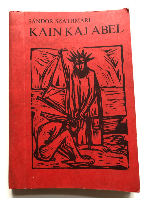 Kain kaj Abel - SANDOR SZATHMARI / Hungara Esperanto-Asocio, 1977 / Paperback (9635710062)