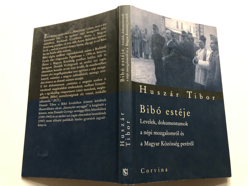 Huszár Tibor: Bibó estéje. Levelek, dokumentumok a népi mozgalomról és a Magyar Közösség peréről / Tibor Huszár: Bibó's evening. Letters and documents about the popular movement and the case of the Hungarian Community (9789631357646)