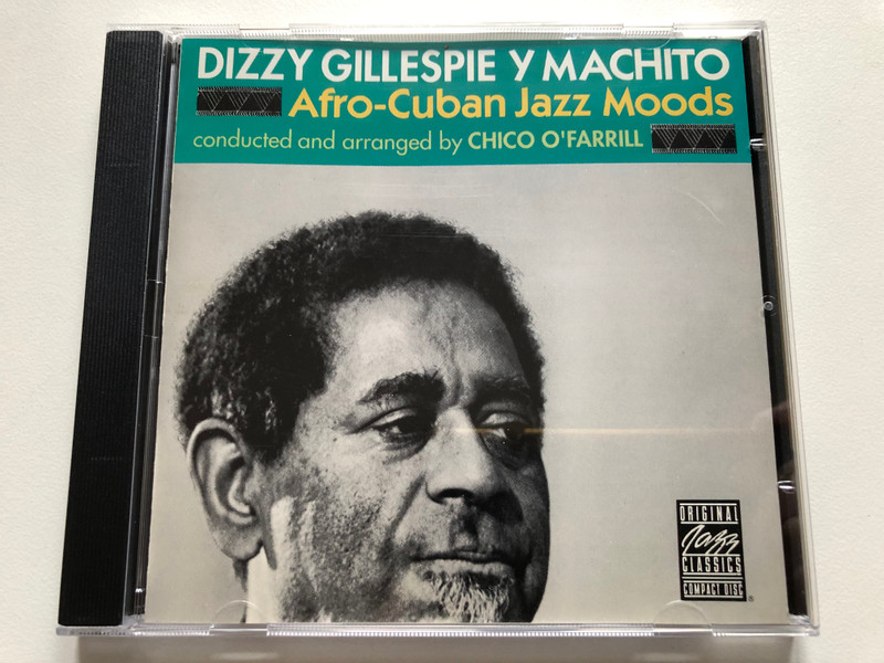 Dizzy Gillespie Y Machito: Afro-Cuban Jazz Moods - Conducted and arranged by Chicco O'Farrill / Original Jazz Classics Audio CD 1990 / OJCCD 447-2