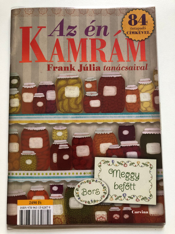 Az én kamrám - Frank Júlia tanácsaival és 84 öntapadó címkével / Kétféle borítóval / Corvina Kiadó, 2015. / Paperback (9789631362879)