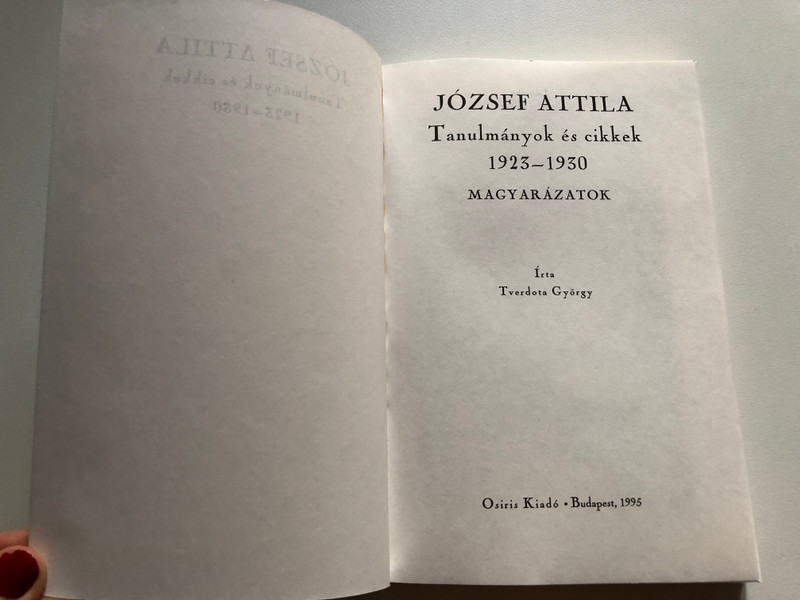 JÓZSEF ATTILA - Tanulmányok és cikkek 1923-1930 / MAGYARÁZATOK / Osiris Kiadó Budapest, 1995 / Paperback (9789633790687)