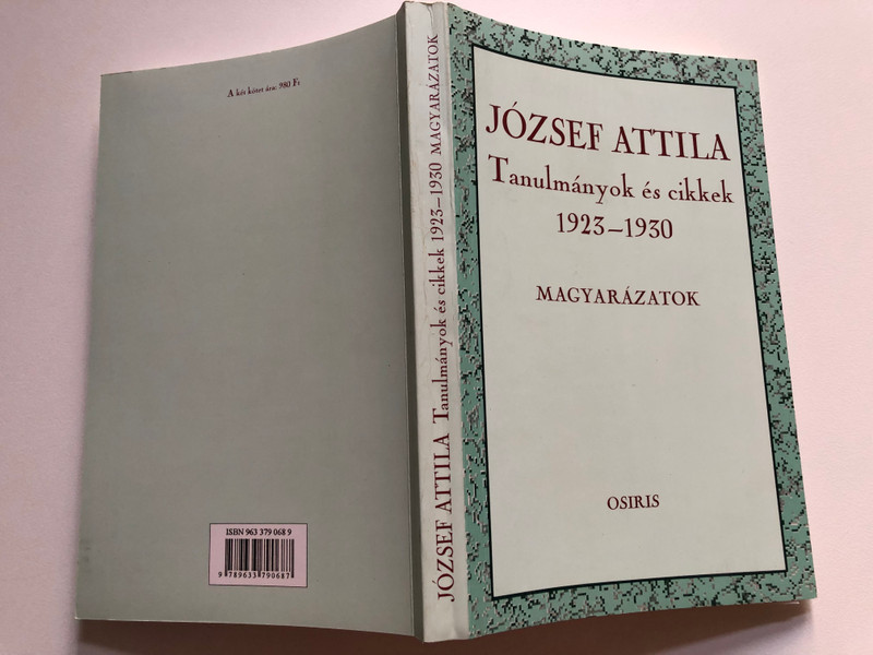 JÓZSEF ATTILA - Tanulmányok és cikkek 1923-1930 / MAGYARÁZATOK / Osiris Kiadó Budapest, 1995 / Paperback (9789633790687)