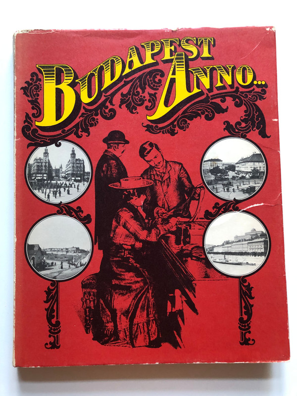 Budapest Anno... / György Klösz / Picture photographs in the studio and outside / Corvina, 1979 / Hardcover (9631304299)