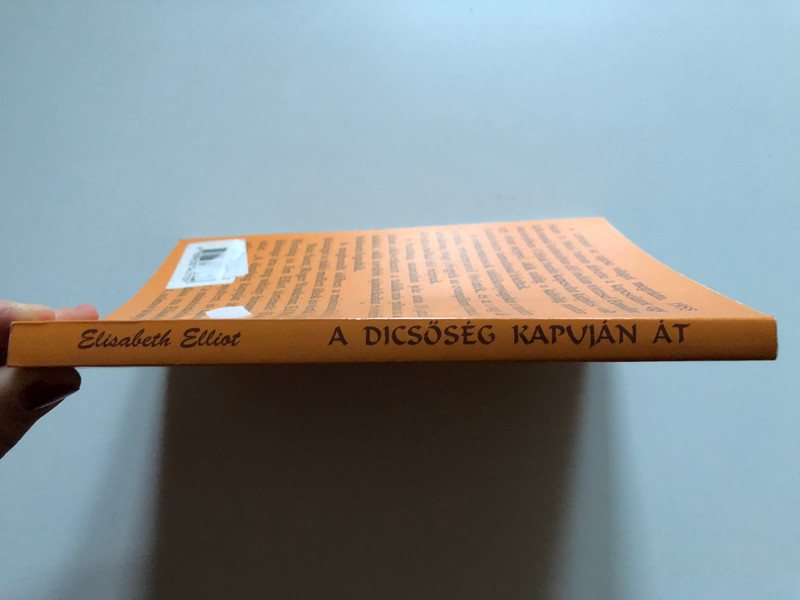 A dicsőség kapuján át / Elisabeth Elliot / Jó Hír Iratmisszió Alapítvány / Paperback (9630462702)