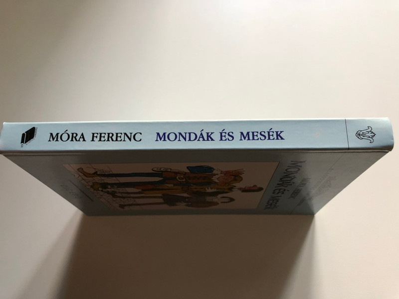 Mondák és mesék - Móra Ferenc / Ciceró Könyvstúdió Kft., 2000 / Hardcover (9789637744839)