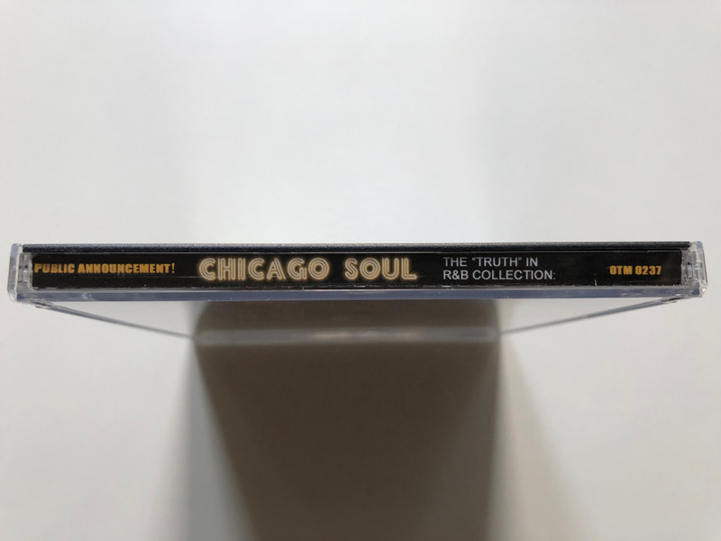 Public Announcement!: Chicago Soul The "Truth" In R&B Collection – Featuring the vocal talents of: ACE formerly of Public Announcement / 1time Management Audio CD 2004 / OTM 0237