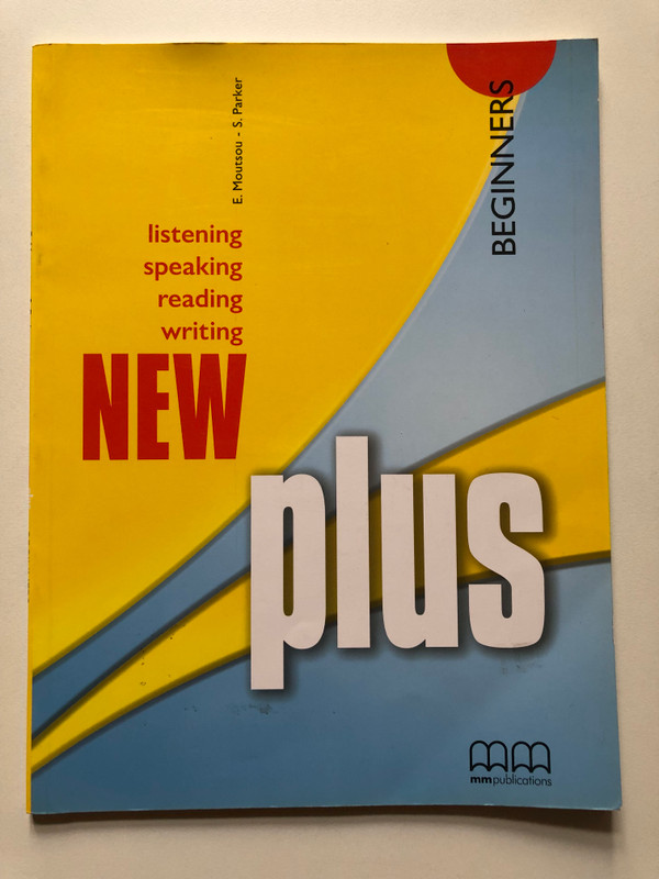 New Plus / Beginners Book / E. Moutsou, S. Parker / listening, speaking, reading, writing / MM Publications, 2019 / Paperback (9789603799658)