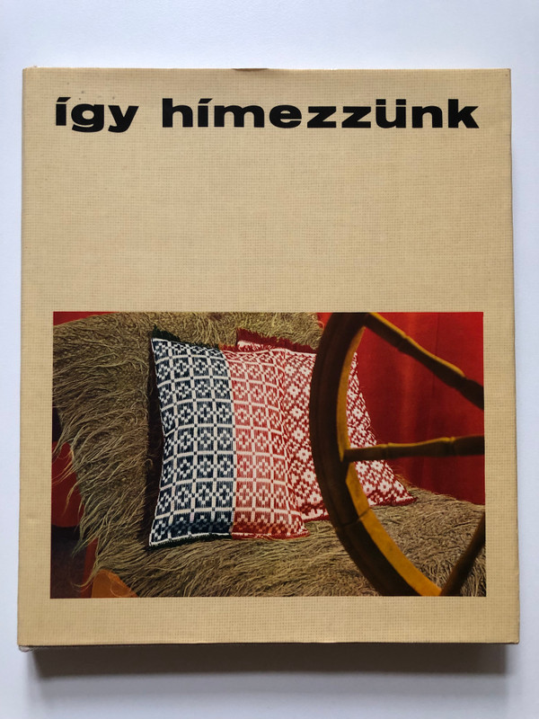 Így hímezzünk - Marta Mannová / Práca-Roh Kiadóvállalat, 1979 / Hardcover 