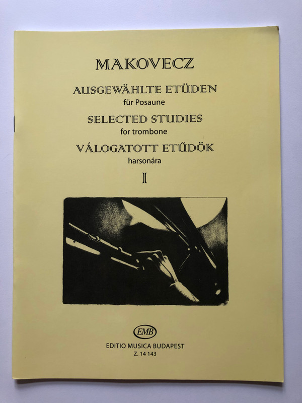 Ausgewählte Etüden Band 1 für Posaune / Makovecz / Selected Studies for trombone / VÁLOGATOTT ETŰDÖK harsonára / Editio Musica Budapest Z. 14 143 / Paperback (9790080141434)
