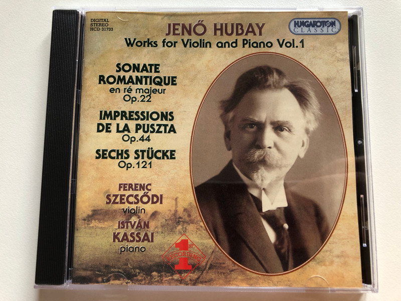 Jenő Hubay - Works For Violin And Piano Vol.1: Sonate Romantique en re majeur Op. 22, Impressions De La Puszta Op. 44, Sechs Stucke Op. 121 - Ferenc Szecsődi (violin), István Kassai (piano) / Hungaroton Classic Audio CD 1997 Stereo / HCD 31733