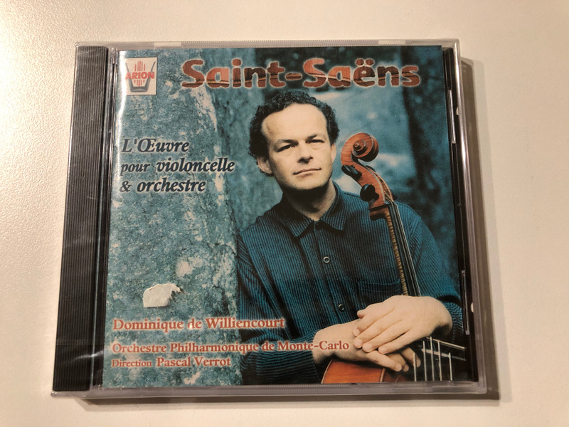 Saint-Saëns: L'Oeuvre Pour Violoncelle Et Orchestre - Dominique De Williencourt, Orchestre Philharmonique De Monte-Carlo, Direction: Pascal Verrot / Arion Audio CD 1998 / ARN 68347 
