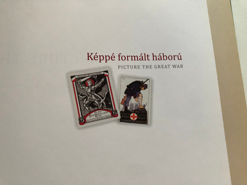 Képpé formált háború - Picture the great war / Katona Anikó - Szarka Anita / Budapest, OSZK, OSIRIS KIADO, 2014 / Hardcover