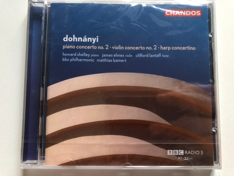Dohnányi - Piano Concerto No. 2; Violin Concerto No. 2; Harp Concertino - Howard Shelley (piano), James Ehnes (violin), Clifford Lantaff (harp), BBC Philharmonic, Matthias Bamert / Chandos Audio CD 2004 / CHAN 10245