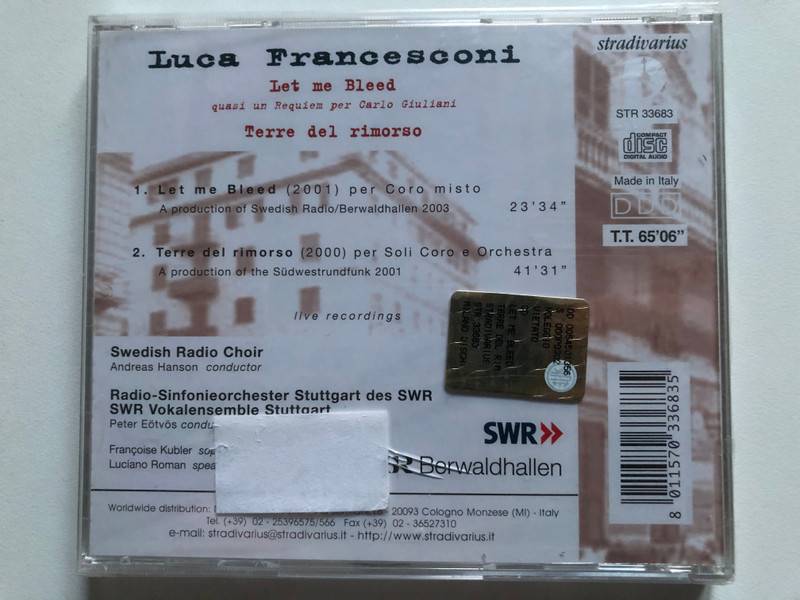 Luca Francesconi: Let Me Bleed; Terre Del Rimorso - Swedish Radio Choir, Andreas Hanson (conductor), Radio-Sinfonieorchester Stuttgart des SWR, SWR Vokalensemble Stuttgart, Peter Eötvös (conductor) / Stradivarius Audio CD / STR 33683
