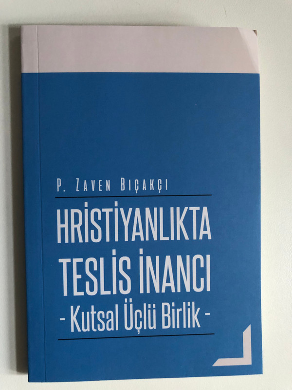 HRİSTİYANLIKTA TESLİS İNANCI - Kutsal Üçlü Birlik / P. ZAVEN BIÇAKÇI / KİTAB-I MUKADDES ŞİRKETİ / Paperback (9789754621839)