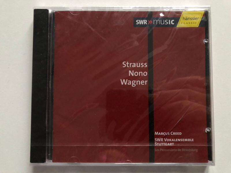 Strauss Nono Wagner - Marcus Creed, SWR Vokalensemble, Les Percussions De Strasbourg / Hänssler Classic Audio CD 2006 / CD 93.179