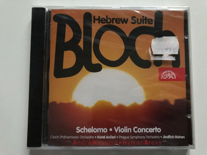 Bloch: Hebrew Suite, Schelomo - Violin Concerto - Czech Philharmonic Orchestra, Karel Ančerl, Prague Symphony Orchestra, Jindřich Rohan, André Navarra, Hyman Bress / Supraphon Audio CD 1999 Stereo / SU 3169-2 011