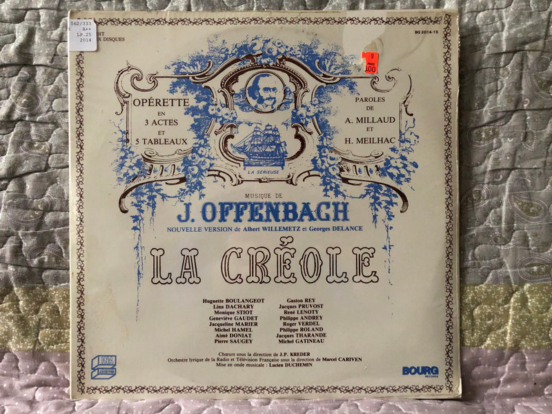 Operetta in three acts and five scenes - Musique De J. Offenbach: La Créole - Chœurs sous la direction de J. P. Kreder, Orchestre Lyrique De La Radio Et Télevision Française sous la direction de Marcel Cariven / Bourg Records 2x LP Stereo / BG 2014-15