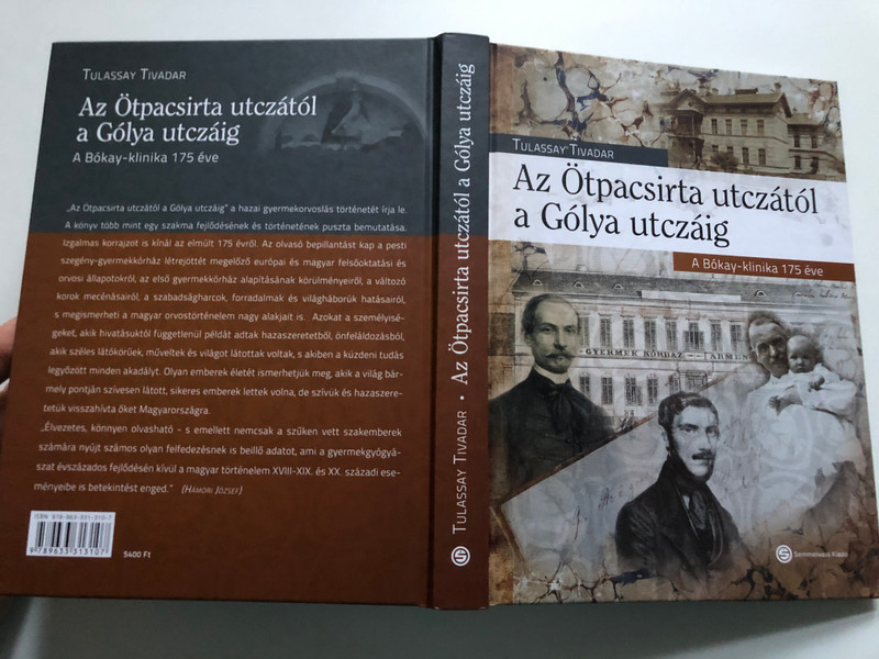 Az Ötpacsirta utczától a Gólya utczáig / TULASSAY TIVADAR / A Bókay-klinika 175 éve / Semmelweis Kiadó / Hardcover (9789633313107)