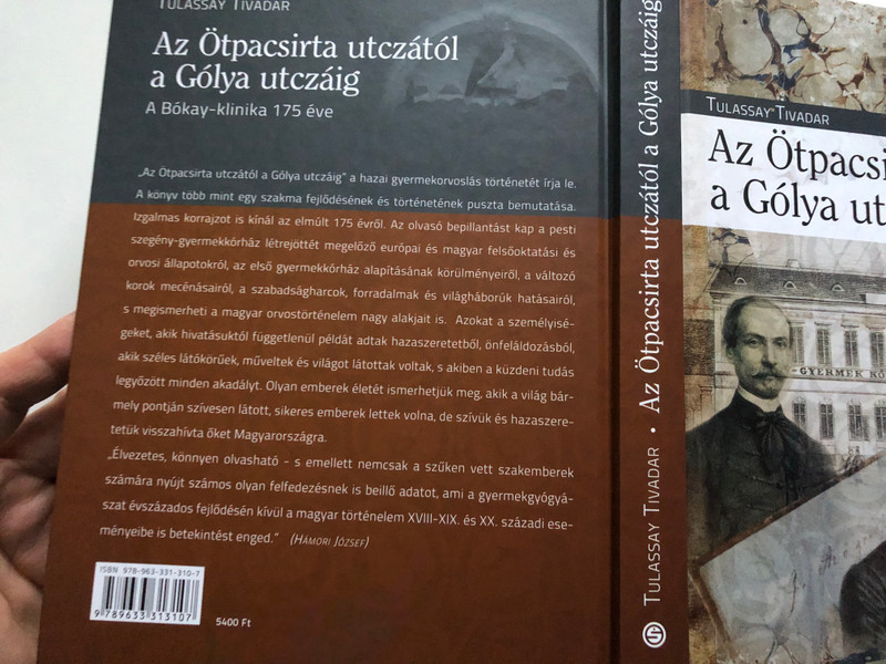Az Ötpacsirta utczától a Gólya utczáig / TULASSAY TIVADAR / A Bókay-klinika 175 éve / Semmelweis Kiadó / Hardcover (9789633313107)