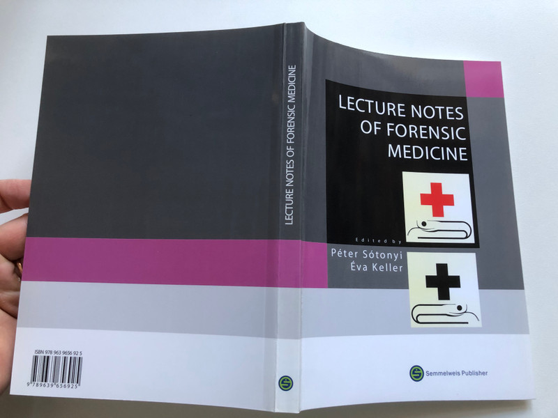 LECTURE NOTES OF FORENSIC MEDICINE / Edited by Péter Sótonyi Éva Keller / Semmelweis Publisher / Soft Cover (9789639656925)