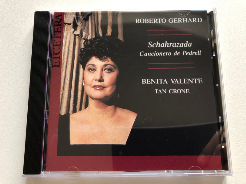 Roberto Gerhard: Schahrazada, Cancionero de Pedrell - Benita Valente, Tan Crone / Etcetera Records Audio CD 1988 / KTC 1060