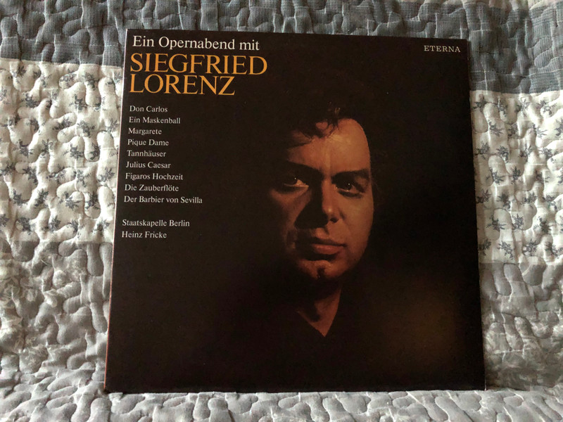 Ein Opernabend Mit Siegried Lorenz: Don Carlos, Ein Maskenball, Margarete, Pique Dame, Tannhäuser, Julius Caesar, Figaros Hochzeit, Die Zauberflöte, Der Barbier Von Sevilla - Staatskapelle Berlin, Heinz Fricke / ETERNA LP Stereo 1986 / 8 27 954