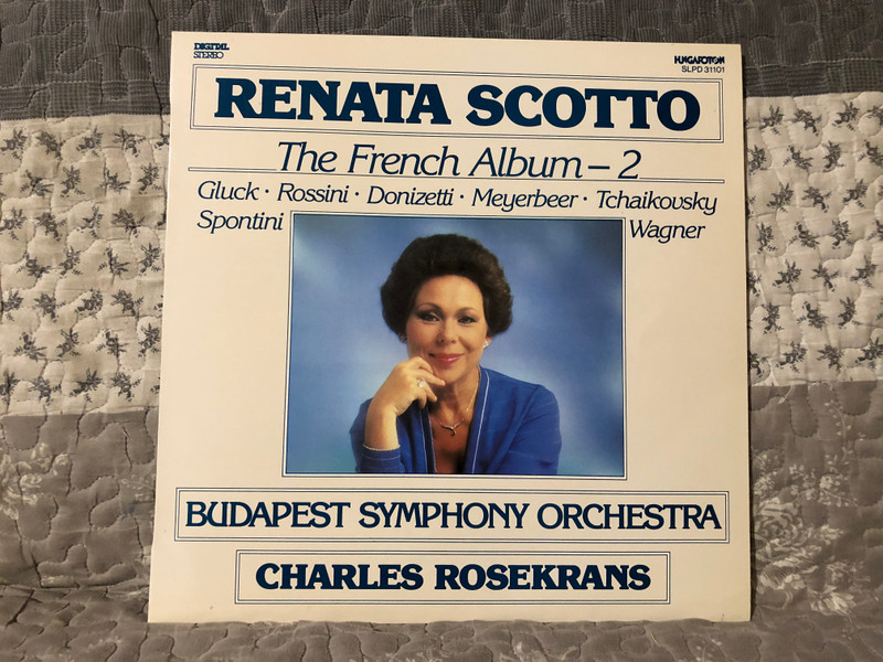 Renata Scotto: The French Album 2 - Gluck, Rossini, Donizetti, Meyerbeer, Tchaikovsky, Spontini, Wagner - Budapest Symphony Orchestra, Charles Rosekrans / Hungaroton LP Stereo 1989 / SLPD 31101 