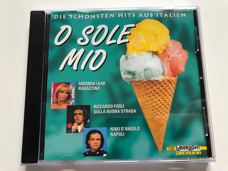 O Sole Mio: Die Schönsten Hits Aus Italien - Amanda Lear - Ragazzino; Riccardo Fogli - Sulla Buona Strada; Nino D'Angelo - Napoli / LaserLight Digital Audio CD 1996 Stereo / 12 807