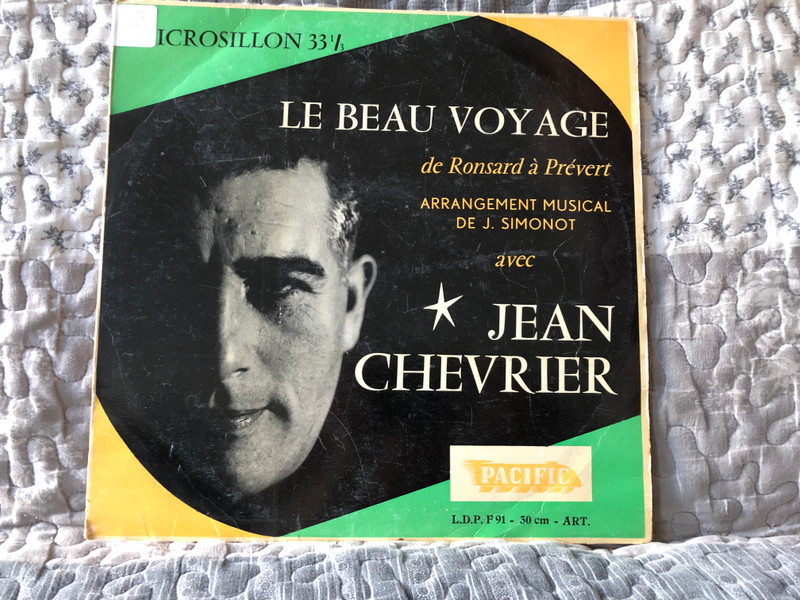 Jean Chevrier: Le Beau Voyage: De Ronsard À Prévert - Arrangement Musical De J. Simonot / Pacific LP / L.D.P. F91
