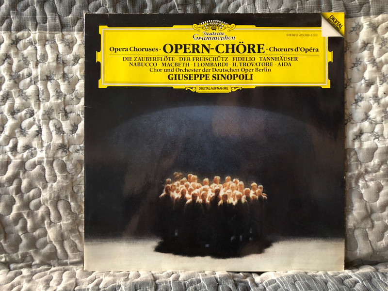 Opera Choruses - Die Zauberflöte; Der Freischütz; Fidelio; Tannhäuser; Nabucco; Macbeth; I Lombardi; Il Trovatore; Aida - Chor und Orchester Der Deutschen Oper Berlin, Giuseppe Sinopoli / Deutsche Grammophon LP Stereo 1985 / 415 283-1