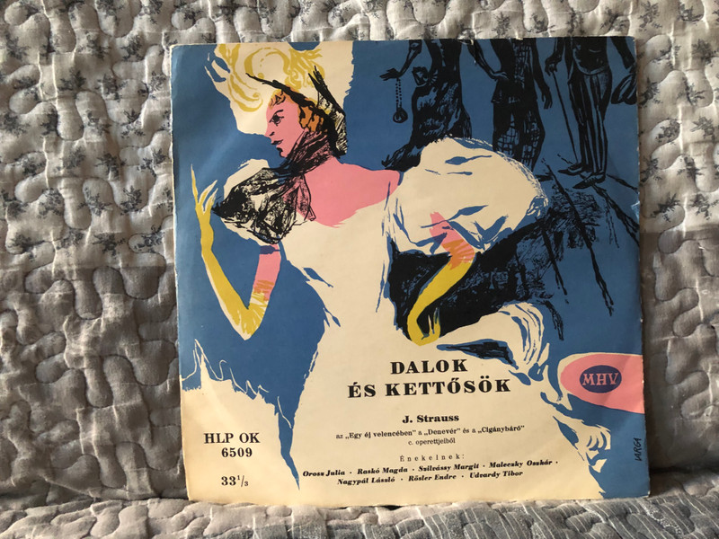 J. Strauss: Dalok És Kettősök - Az "Egy Éj Velencében" A "Denevér" És A "Cigánybáró" C. Operettjeiből - Enekelnek: Orosz Julia, Rasko Magda, Szilvassy Margit, Maleczky Oszkar, Nagypal Laszlo, Rosler Endre, Udvardy Tibor / Qualiton LP / HLP OK 6509