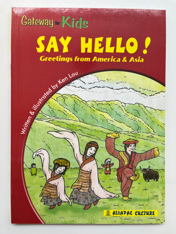  SAY HELLO! Greetings from America & Asia / Gateway Kids / Written and illustrated by Ken Lou / ASIAPAC CULTURE / Paperback (9789812295040) 