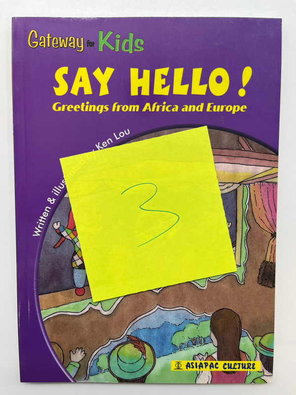 SAY HELLO! Greetings from Africa and Europe  Gateway Kids  Written & illustrated by Ken Lou  ASIAPAC CULTURE  Paperback (9789812295057)