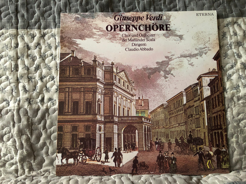 Giuseppe Verdi: Opernchöre - Chor und Orchester der Mailänder Scala, Dirigent: Claudio Abbado / ETERNA LP Stereo 1982 / 8 27 625