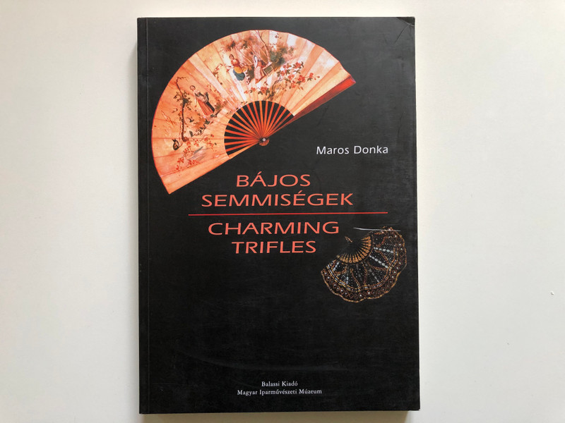 Bájós Semmiségek / Charming Trifles / Maros Donka / Paperback (9789635064809)