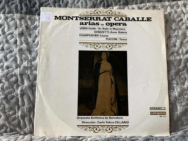 Montserrat Caballé: Arias De Opera - Verdi: Otello, Un Ballo In Maschera, Donizzeti: Anna Bolena, Charpentier: Louise, Puccini: Tosca / Orquestra Simfònica De Barcelona, Direccion: Carlo Felice Cillario / Vergara LP Stereo / 781 - STL