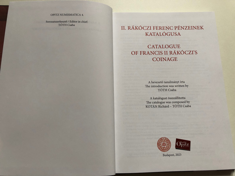 II. RÁKÓCZI FERENC PÉNZEINEK KATALÓGUSA / OPITZ NUMISMATICA 4. / CATALOGUE OF FRANCIS II RÁKÓCZI'S COINAGE (9786156388384)