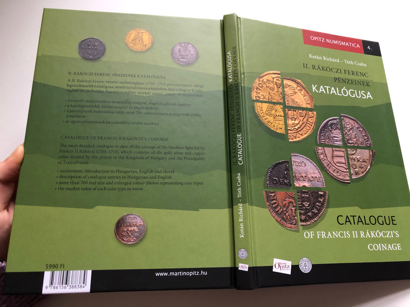 II. RÁKÓCZI FERENC PÉNZEINEK KATALÓGUSA / OPITZ NUMISMATICA 4. / CATALOGUE OF FRANCIS II RÁKÓCZI'S COINAGE (9786156388384)