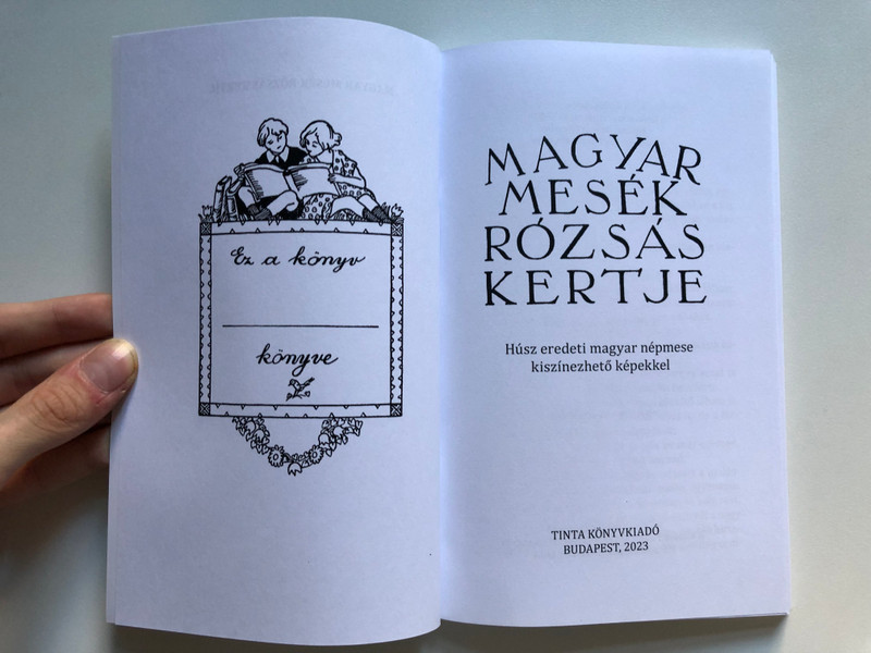 Magyar mesék rózsás kertje  Húsz eredeti magyar népmese kiszínezhető rajzokkal (9789634093909)
