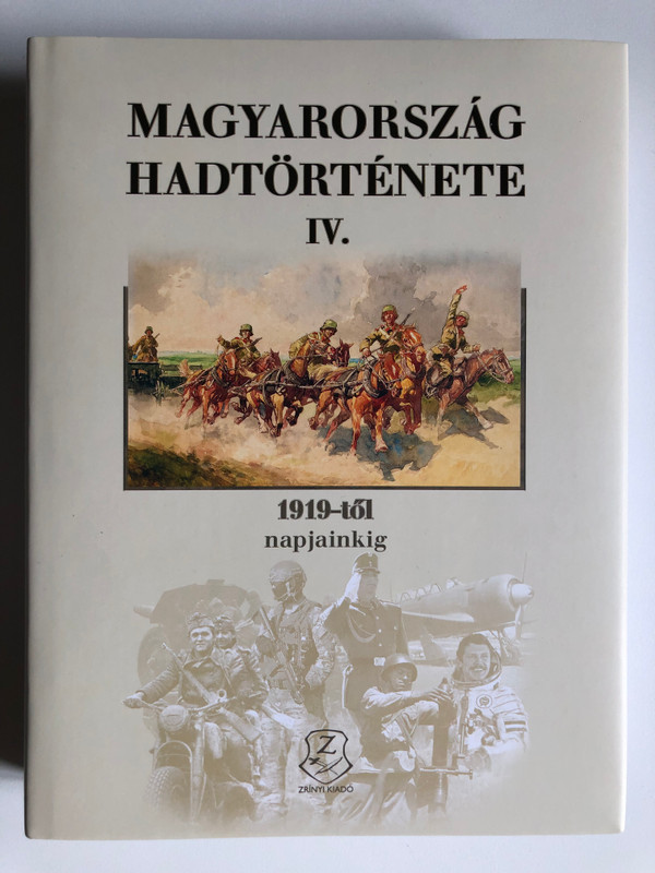 Magyarország Hadtörténete IV. - Horváth Miklós (9789633276051)