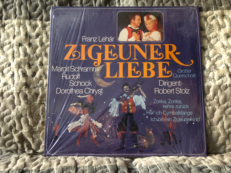 Franz Lehár: Zigeunerliebe (Großer Querschnitt) - Margit Schramm, Rudolf Schock, Dorothea Chryst, Dirigent: Robert Stolz / Zorika, Zorika; Kehre Zurück; Hör' Ich Die Cymbalklänge; Ich Bin Ein Zigunerkind / Ariola LP / 206 279