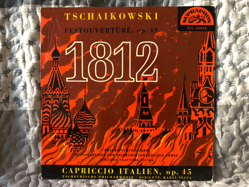 Tchaikovsky - Overture 1812, Op. 49; Capriccio Italien, Op. 45 - Prager Symphoniker, Blasorchester Der Tschechoslowakischen Armee, Dirigent: František Stupka, Tschechische Philharmonie, Dirigent: Karel Šejna / Supraphon LP / SUG 20042 