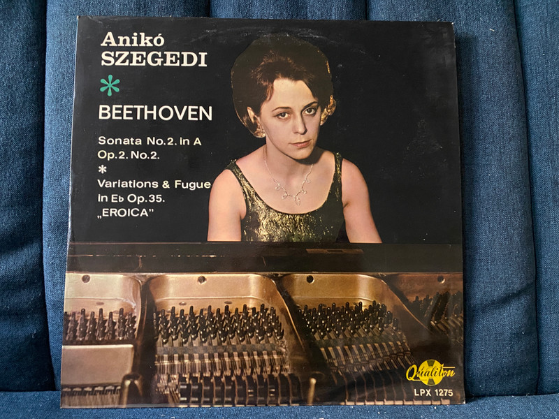 Anikó Szegedi - Beethoven - Sonata No. 2 in A Op. 2 No. 2; Variations & Fugue in E♭ Op. 35 "Eroica" / Qualiton LP / LPX 1275