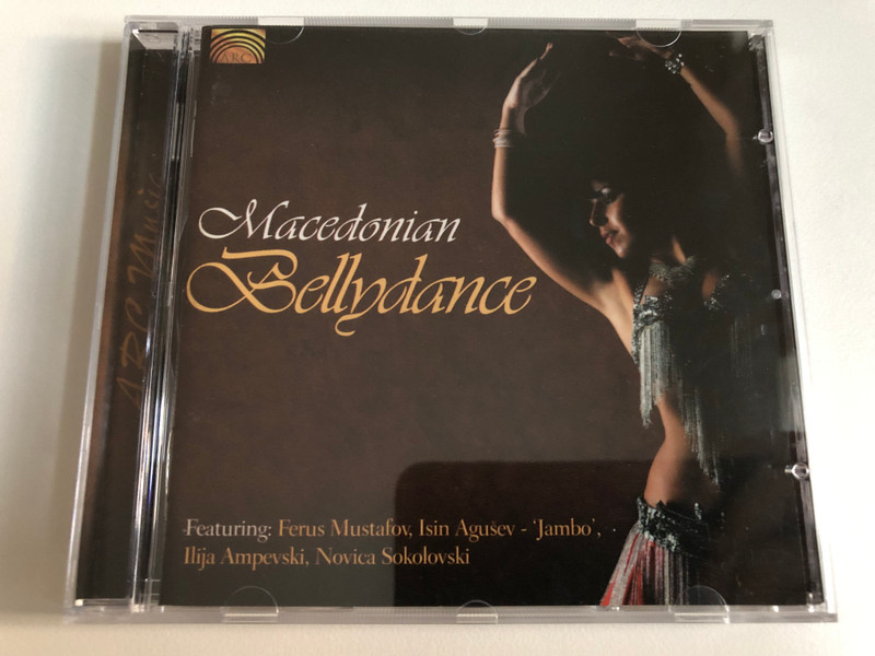 Macedonian Bellydance - Featuring: Ferus Mustafov, Isin Agušev, 'Jambo', Ilija Ampevski, Novica Sokolovski / ARC Music Audio CD 2005 / EUCD 1932